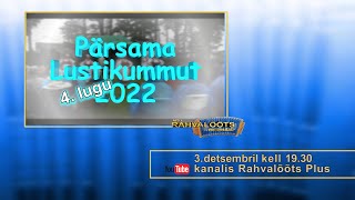 3.12.22. PÄRSAMA LUSTIKUMMUT 4.lugu. ESMAESITUS.