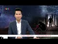 40% nạn nhân mua bán người là nam giới vtv24