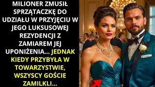 MILIONER ZMUSIŁ SPRZĄTACZKĘ NA IMPREZĘ, A JEJ PRZYBYCIE ZASKOCZYŁO WSZYSTKICH...