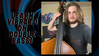 Vibrato on the Double Bass!