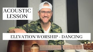 Elevation Worship ft. Joe L Barnes and Tiffany Hudson || Dancing || Acoustic Guitar Lesson
