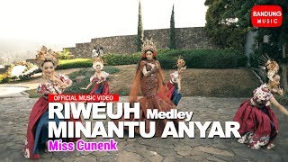 Miss Cunenk - Riweuh Medley Minantu Anyar [Official Bandung Music]