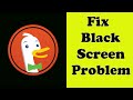 How to Fix DuckDuckGo Browser Black Screen Error Problem Solve in Android & Ios