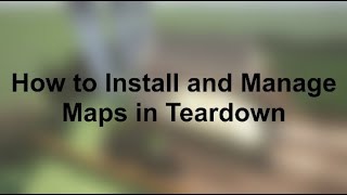 How To Install And Manage Maps In Teardown Outdated Doovi