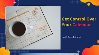 Getting Your Calendar Under Control and Increase Your Productivity