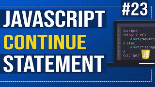 #23 JavaScript continue statement | How to use continue in JavaScript ?