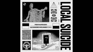 Local Suicide - PHD In Apology (Alejandro Molinari Remix)