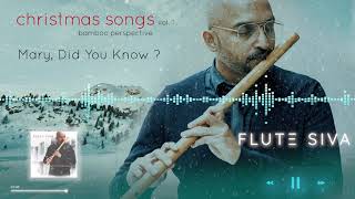 Mary, Did You Know? (Bamboo Flute EDM) | Flute Siva | Christmas Songs  | Bamboo Perspective | EDM