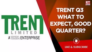 Trent Q3 Result Expectations: Outlook On Margins, Demand Growth \u0026 Store Expansion Strategy | ET Now