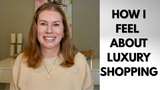 HOW I'M FEELING ABOUT BUYING LUXURY! DOES IT STILL FEEL TAINTED???