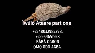 ASIRI ÌWULO ATAARE PART ONE, +2348032983298, +22954651928, +2250506134943