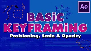 Basic Keyframing Tutorial in After Effects: Positioning, Scale & Opacity