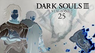 Senza Nome - Dark Souls III [Co-op Blind Run] #25 Season 2 w/ Sabaku no Maiku