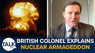 “Nuclear War With Russia Could End The World Tomorrow” Colonel Reacts To Doomsday Clock WW3 Threat