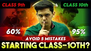 How to Start Class 10th to Score 98%??🔥| Avoid these 5 Mistakes| Prashant Kirad