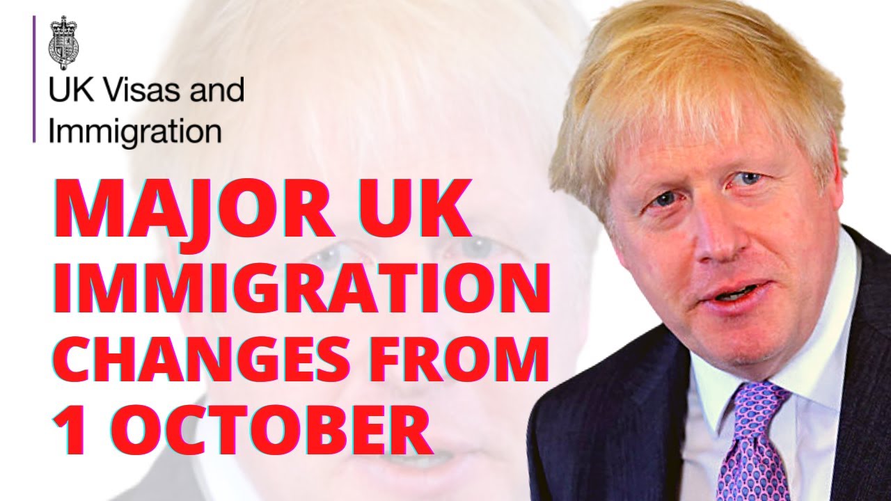 NEW UK VISA AND IMMIGRATION CHANGES FROM 1 OCTOBER | UK NEW IMMIGRATION ...