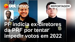 PRF no 2º turno de 2022: PF indicia ex-diretores da PRF sob acusação de tentar impedir votos