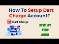 How To Setup Dart Charge Account? How To Set Up A Dartford Auto Pay Account?