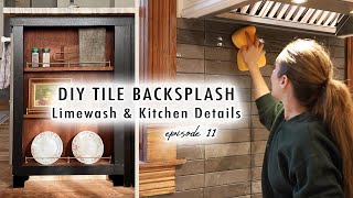 DIY TILE BACKSPLASH, Limewash & Kitchen Details | Kitchen Makeover EP 11 | XO, MaCenna