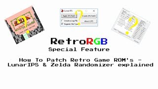 How To Patch Retro Game ROM's - LunarIPS \u0026 Zelda Randomizer explained