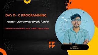 Day 11:Ternary Operator ka simple funda: Sahi? Pehla value : Galat? Dusra value!