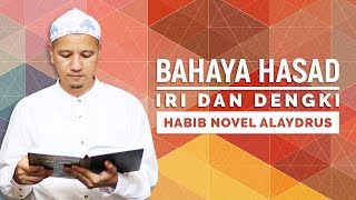 Bahaya Hasad (Iri dan Dengki), Habib Novel Alaydrus