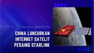 China Luncurkan Internet Satelit Pesaing Starlink