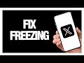 How to Fix X Twitter App Freezing - Android & Ios | Final Solution