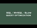 SQL : MySQL - Slow query optimization