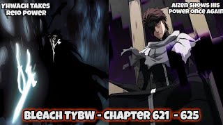 Bleach chapter 621-625 | Aizen is finally awaken | Yhwach is becoming unstoppable | [HINDI]