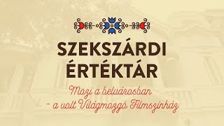 🌷 Szekszárdi Értéktár🌷  – Mozi a belvárosban – a volt 📽Világmozgó Filmszínház📽