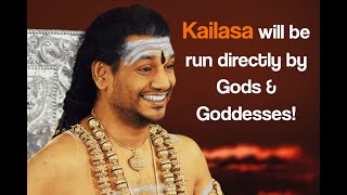 Kailasa will be run directly by Gods \u0026 Goddesses! Human Beings will get only Visa! HDH Nithyananda