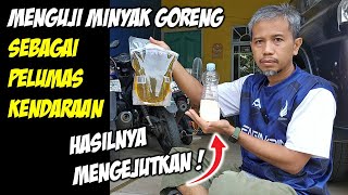 Menguji minyak goreng sebagai pelumas mesin kendaraan bermotor