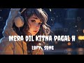Mera Dil Bhi Kitna Pagal H Lofy song India #music #song #viralvideo #youtubeshorts #youtube #lyrics