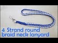 How to make a 4 strand round braid neck lanyard How to make a 4 strand round braid neck lanyard