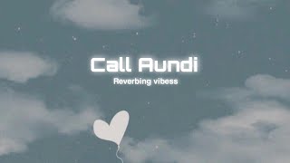 Call Aundi (Slowed + reverbed) YoYo Honey Singh - Reverbing Vibess