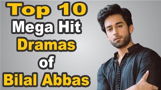 Top 10 Mega Hit Dramas of Bilal Abbas || The House of Entertainment