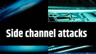 What is side channel attack| Side channel attack explained
