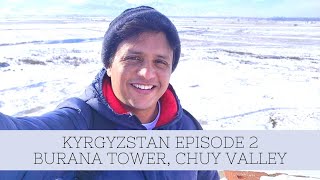 Burana Tower, Tokmok City, Chuy Valley, Kyrgyzstan Episode 2