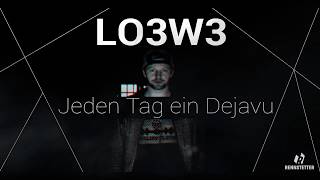 Lo3w3-》Jeden Tag ein Dejavu《 [Prod.by Rennstetter]