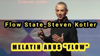 Ketika Kita Dalam Kondisi Flow State - Steven Kotler|Memory Pasaribu