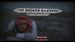 The Broken Nasheed | Slowed + Reverb | Muhammad al muqit