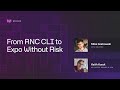 {Webinar} How to Gradually Migrate From React Native Community CLI to Expo