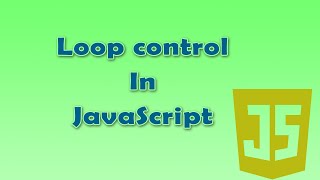 11. Loop control in JavaScript