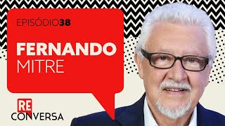 Reinaldo e Walfrido com Fernando Mitre, que reinventou a arena da democracia no país | Episódio #38