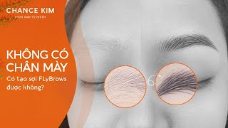 KHÔNG CÓ LÔNG MÀY CÓ TẠO SỢI LÔNG MÀY FLYBROWS ĐƯỢC KHÔNG?