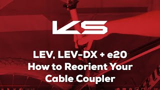 LEV, LEV-DX and e20 - How to Reorient Your Cable Coupler