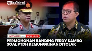 Permohonan Banding Ferdy Sambo soal PTDH Kemungkinan Ditolak