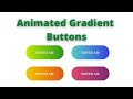 Animated Gradient Buttons on Hover Using Only HTML & CSS| CSS Button Animations