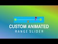 Custom Animated Range Slider in HTML, CSS and JavaScript |  #uknow-tutorials